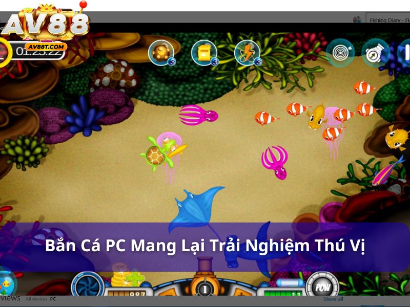 Bắn cá trên máy tính mang lại trải nghiệm thú vị