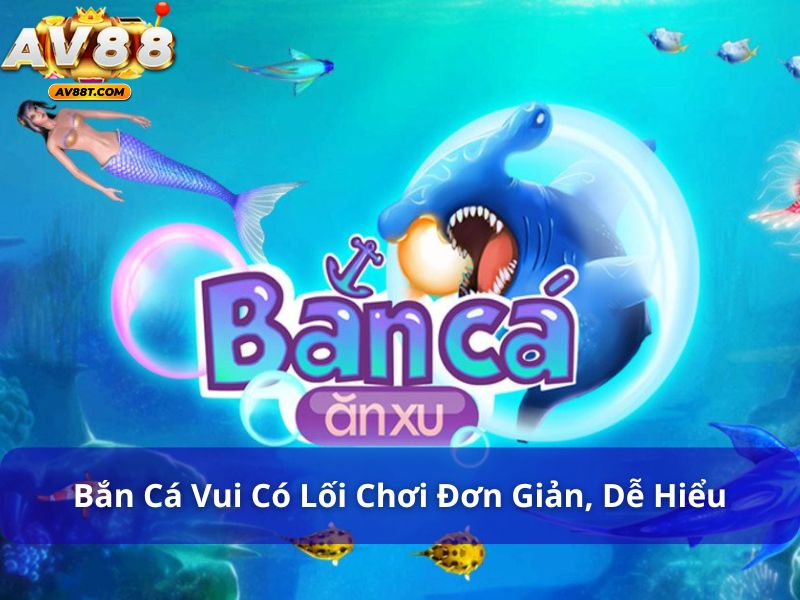 Người mới chơi bắn cá nên chọn game nào? Câu trả lời đây! Bắn Cá Vui có lối chơi đơn giản, dễ hiểu