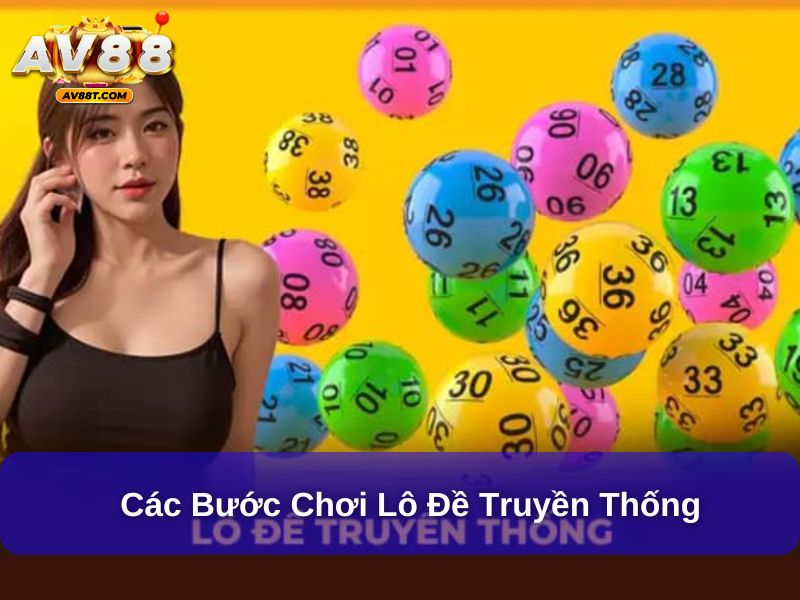 Giới Thiệu Lô Đề Truyền Thống Và Cách Chơi Hiệu Quả Các bước chơi lô đề truyền thống