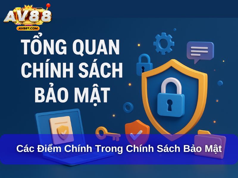 Các điểm chính trong chính sách bảo mật