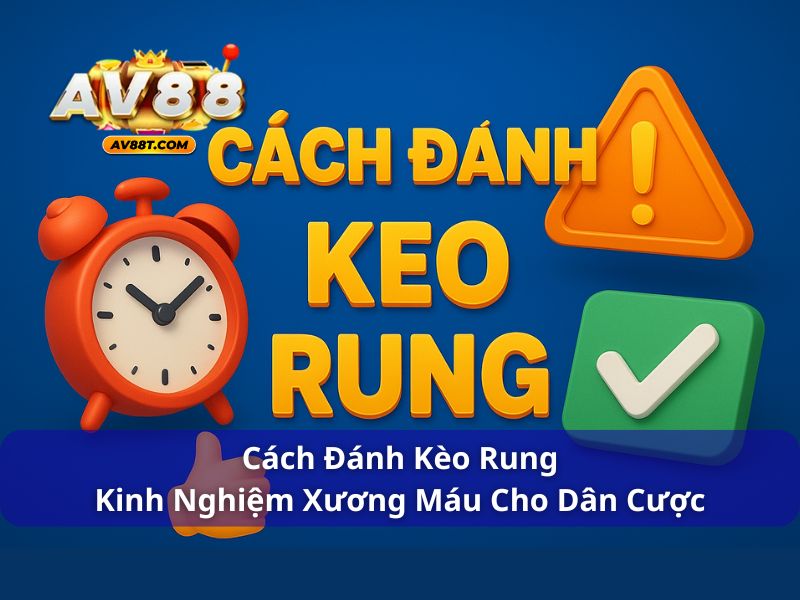 Cách đánh kèo rung
