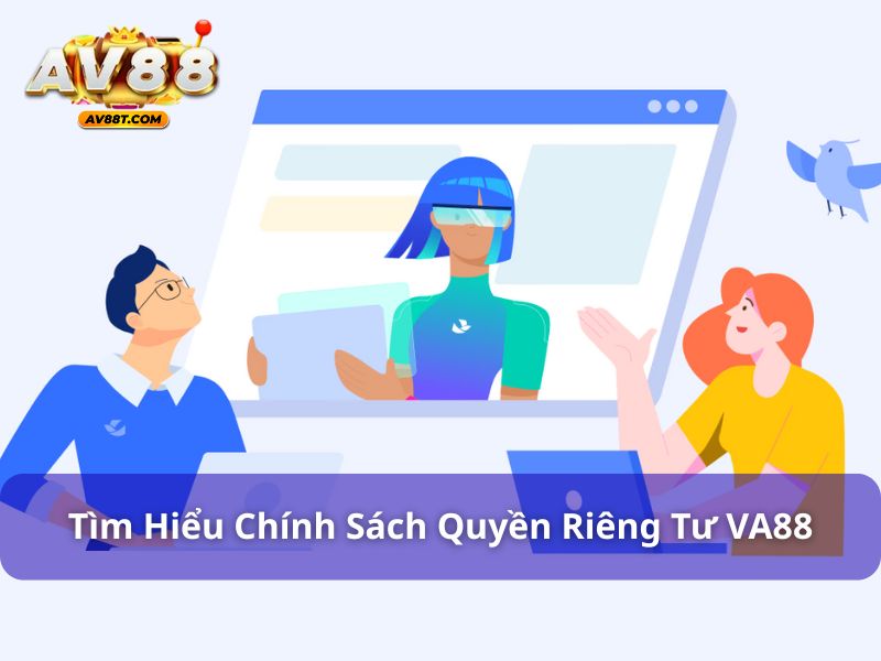 Chính sách quyền riêng tư VA88 là gì?