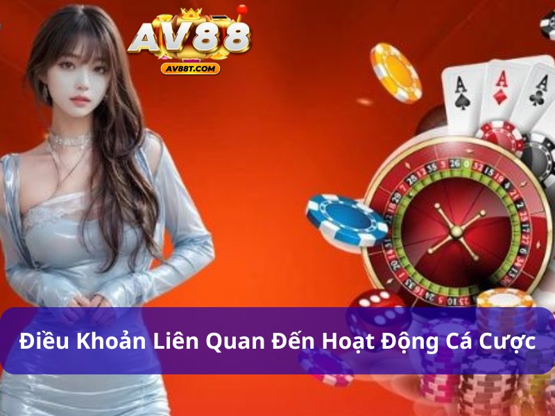 Các điều khoản cần nhớ về cá cược AV88
