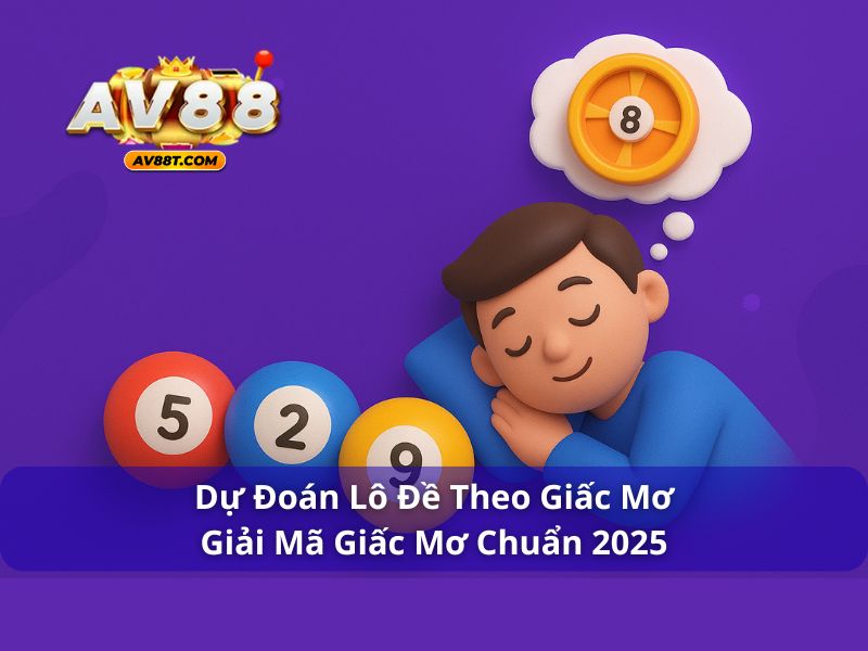 Dự Đoán Lô Đề Theo Giấc Mơ - Giải Mã Giấc Mơ Chuẩn 2025 Dự đoán lô đề theo giấc mơ