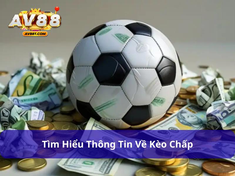 Kèo chấp (Asian Handicap) rất phổ biến trong bóng đá