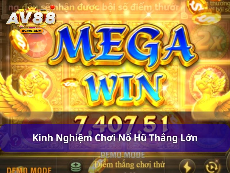 Kinh nghiệm chơi nổ hũ đạt thắng lớn