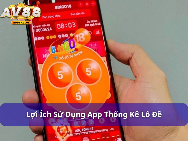 Top 5 App Thống Kê Lô Đề Chính Xác Nhất, Uy Tín 2025 Sử dụng app thống kê lô đề chính xác nhất mang lại rất nhiều lợi ích