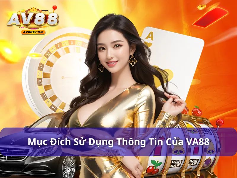 Mục đích sử dụng thông tin của VA88