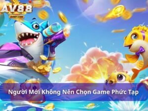 Người mới chơi bắn cá nên chọn game nào?