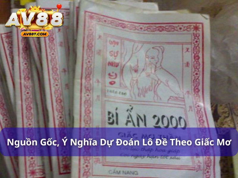 Dự Đoán Lô Đề Theo Giấc Mơ - Giải Mã Giấc Mơ Chuẩn 2025 Nguồn gốc, ý nghĩa của số mơ