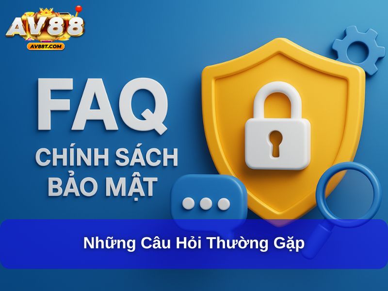 Những câu hỏi thường gặp
