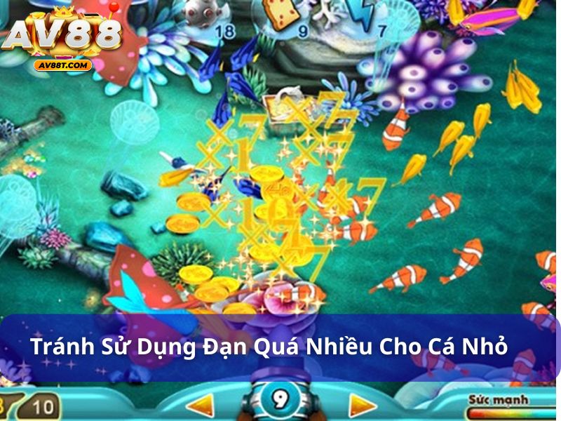 Quy tắc cơ bản khi chơi bắn cá là gì? Hướng dẫn chi tiết Bạn nên tránh việc sử dụng đạn quá nhiều cho cá nhỏ