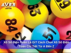 Xổ số điện toán là gì ? cách chơi xổ sổ điện toán